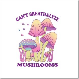 Mushroom Shirt Design for Mushroom Lovers - Can't Breathalyze Mushrooms Posters and Art